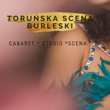 Toruńska Scena Burleski 13.06.24